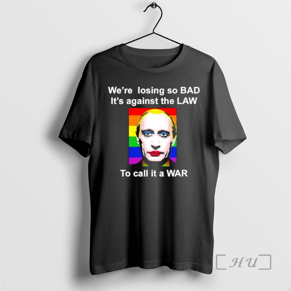 Trending Gay Putin Were Losing So Bad Its Against The Law To Call It T-Shirts, Hoodie, Sweatshirt | CiraTrend.com
