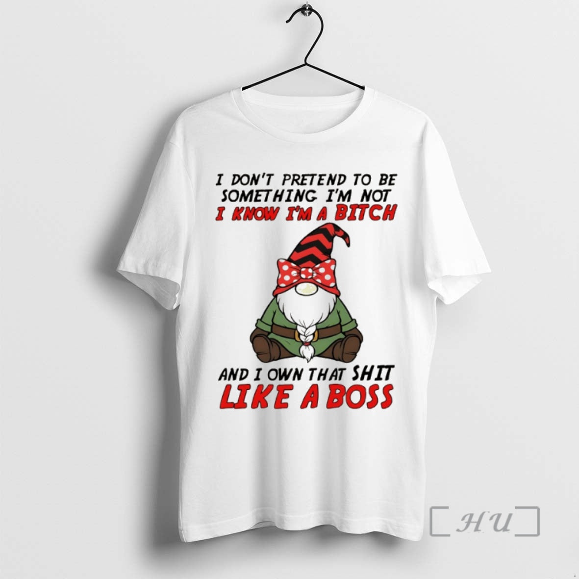 Trending Gnome I Dont Pretend To Be Something Im Not Know Im A Bitch And T-Shirts, Hoodie, Sweatshirt | CiraTrend.com