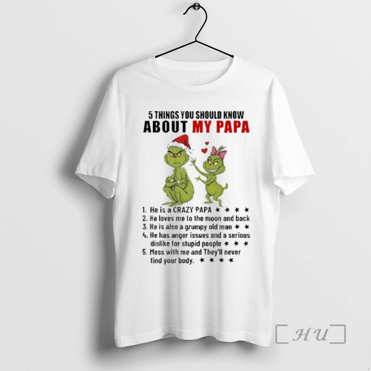 Trending Grinch 5 Things You Should Know About My Papa He Is A Crazy Papa T-Shirts, Hoodie, Sweatshirt | CiraTrend.com