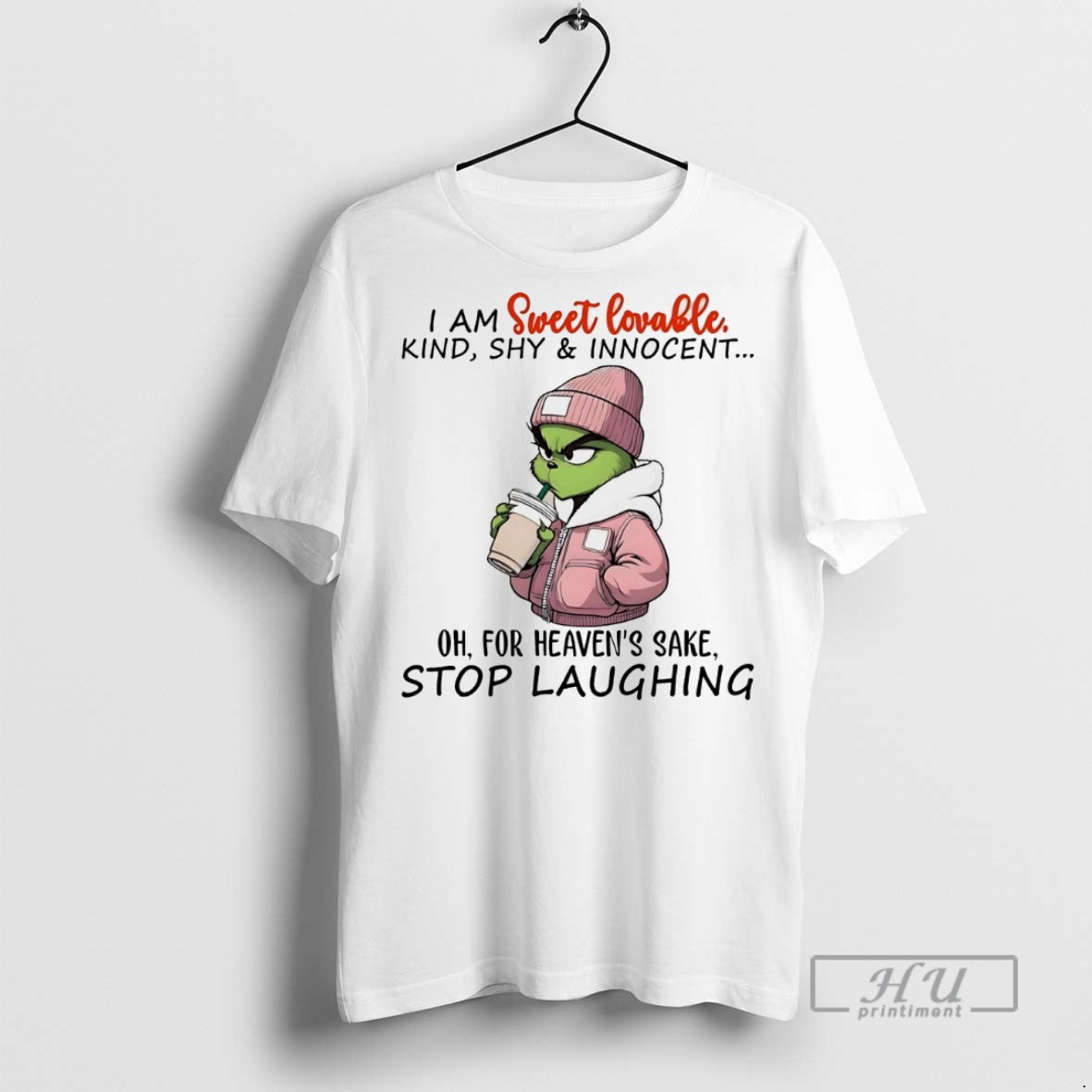Trending Grinch I Am Sweet Lovable Kind Shy And Innocent Oh White T Shirt