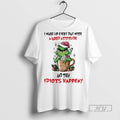 Trending Grinch I Wake Up Every Day With A Good Christmas White T Shirt