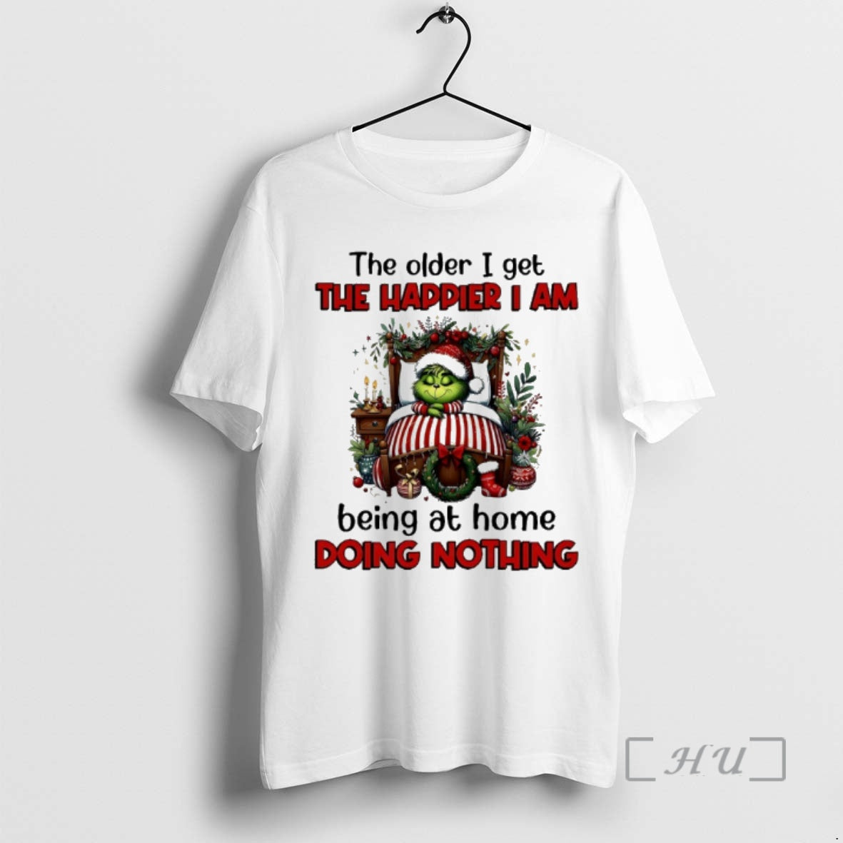 Trending Grinch The Older I Get The Happier I Am Being At Home Doing Nothing T-Shirts, Hoodie, Sweatshirt | CiraTrend.com