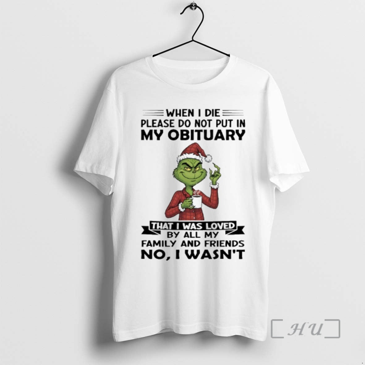 Trending Grinch When I Die Please Do Not Put In My Obituary That I Was T-Shirts, Hoodie, Sweatshirt | CiraTrend.com