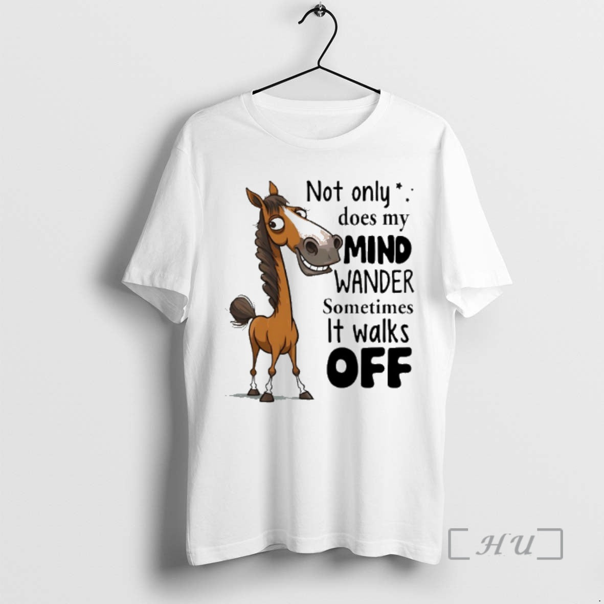 Trending Horse Not Only Does My Mind Wander Sometimes It Walks Off Premium T Shirts Hoodie, Sweatshirt | CiraTrend.com