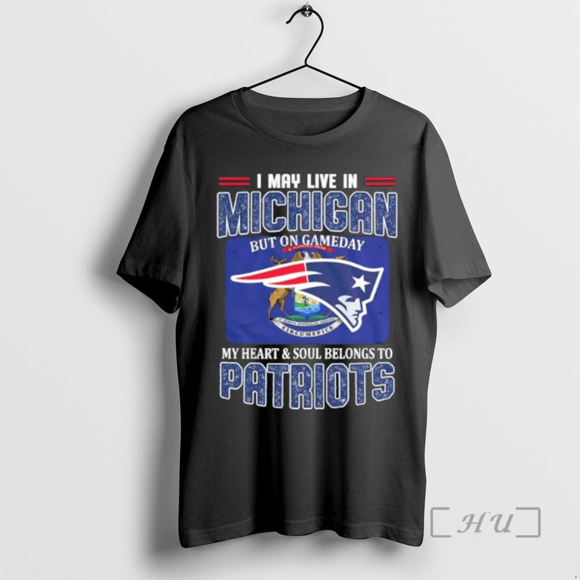 Trending I May Live In Michigan But On Gameday My Heart Soul Belongs To Patriots T-Shirts, Hoodie, Sweatshirt | CiraTrend.com