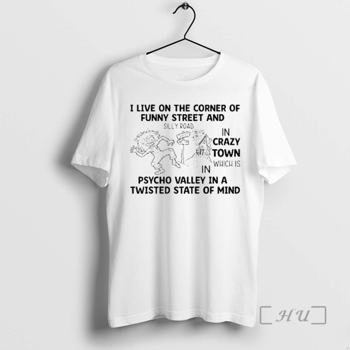 Trending I Live On The Corner Of Funny Street And Silly Road In Crazy Town T-Shirts, Hoodie, Sweatshirt | CiraTrend.com