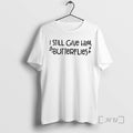 Trending I Still Give Him Butterflies T-Shirts, Hoodie, Sweatshirt | CiraTrend.com
