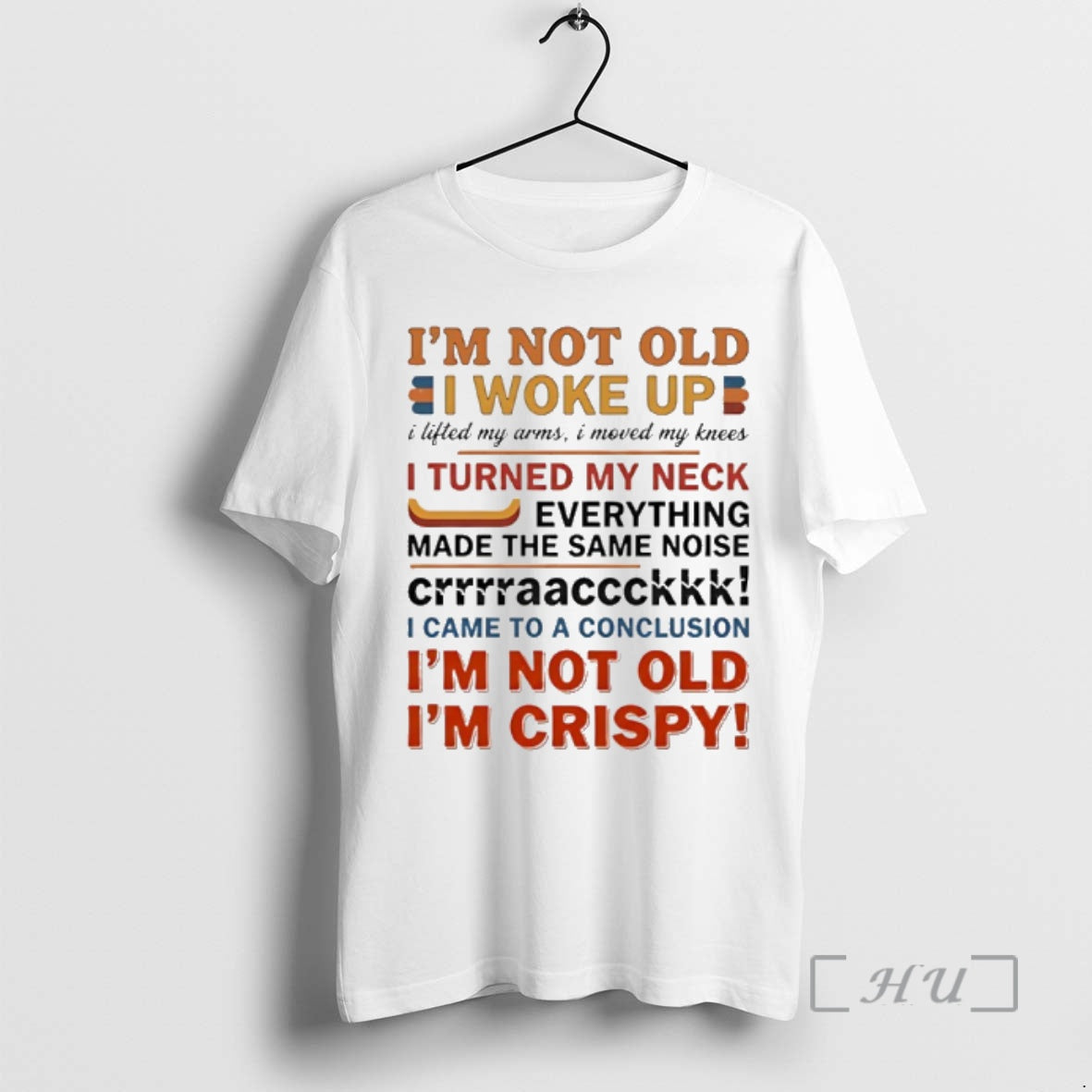 Trending Im Not Old I Woke Up I Lifted My Arms I Moved My Knees T-Shirts, Hoodie, Sweatshirt | CiraTrend.com
