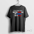 Trending Its No Longer About Whether Trump Has Any Decency But If We Do Premium T-Shirts, Hoodie, Sweatshirt | CiraTrend.com