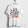 Trending My Mouth Is Not _d0_b0 Bakery I Dont Sugar Coat Anything If You Ask T-Shirts, Hoodie, Sweatshirt | CiraTrend.com