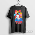 Trending Officials It The Movie You Blow Me Away T Shirt