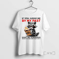 Trending Raccoon If You Judge Me By My Past Dont Be Surprised When You Become T-Shirts, Hoodie, Sweatshirt | CiraTrend.com