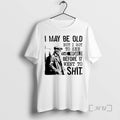Trending Skeleton I May Be Old But I Got To See The World Before It T-Shirts, Hoodie, Sweatshirt | CiraTrend.com