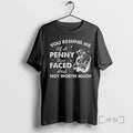 Trending Skeleton You Remind Me Of A Penny Two Faced And Not Worth Much Premium T-Shirts, Hoodie, Sweatshirt | CiraTrend.com