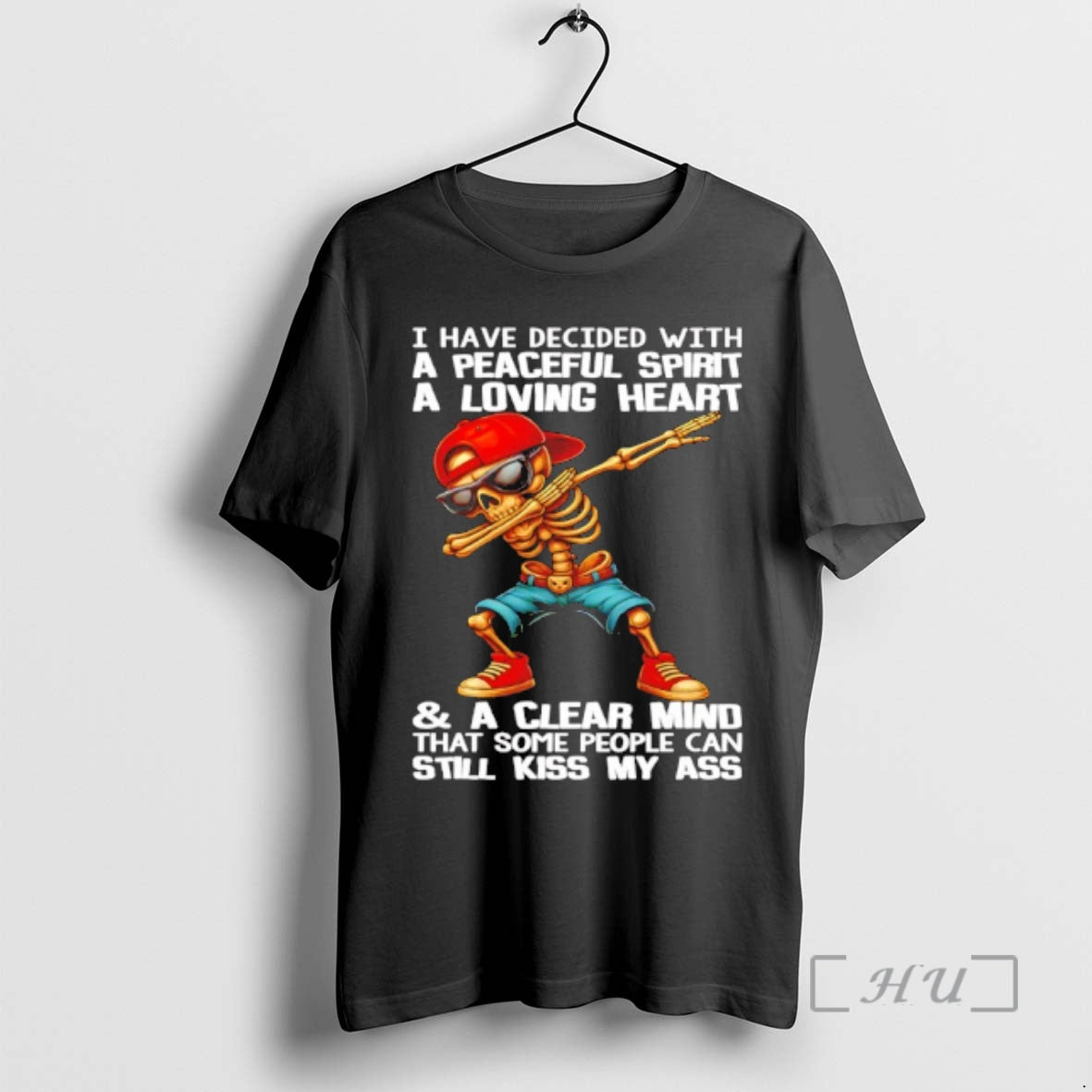 Trending Skull I Have Decided With A Peaceful Spirit A Loving Heart Premium T Shirts Hoodie, Sweatshirt | CiraTrend.com