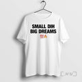 Trending Small Dih Big Dreams 100 Fire Emoji Icon T-Shirts, Hoodie, Sweatshirt | CiraTrend.com