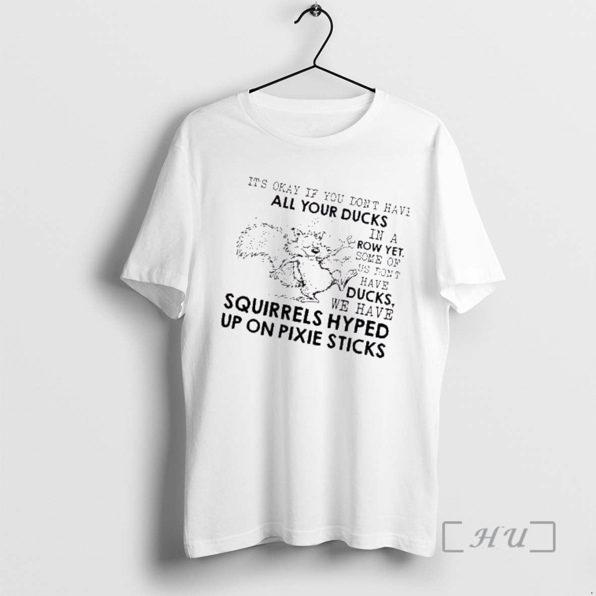 Trending Squirrel Its Okay If You Dont Have All Your Ducks In A Row Yet T-Shirts, Hoodie, Sweatshirt | CiraTrend.com