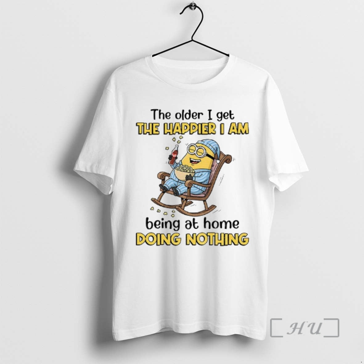 Trending The Older I Get The Happier I Am Being At Home Doing Nothing Premium T-Shirts, Hoodie, Sweatshirt | CiraTrend.com