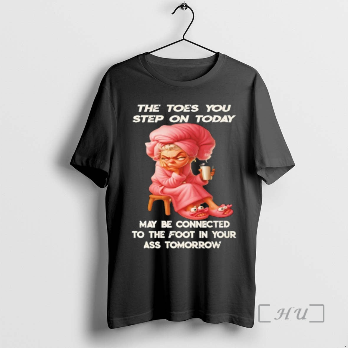 Trending Woman The Toes You Step On Today May Be Connected To The Foot In T-Shirts, Hoodie, Sweatshirt | CiraTrend.com