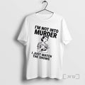 Trending Women Im Not Into Murder I Just Watch The Shows Premium T Shirts Sweater Hoodie, Sweatshirt | CiraTrend.com