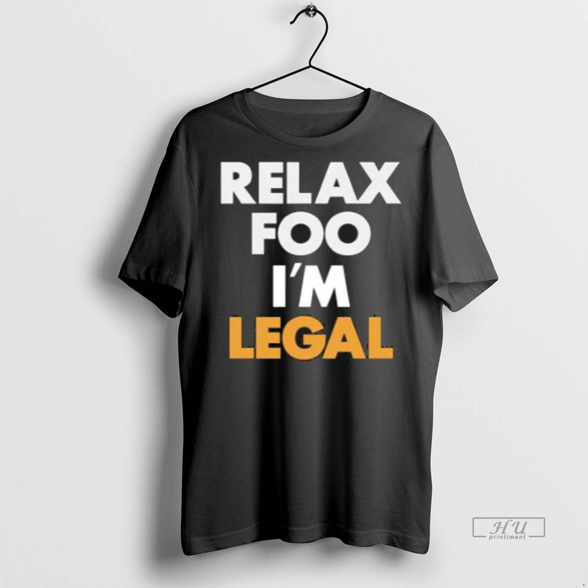 Trending Foosgone Wild Relax Foo Im Legal Men Tee Shirt Sweater