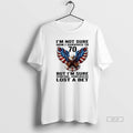 Trendy American Flag Eagle Im Not Sure How I Survived To 70 But Im Sure