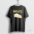 Trendy Cheese Brielieve In Yourself