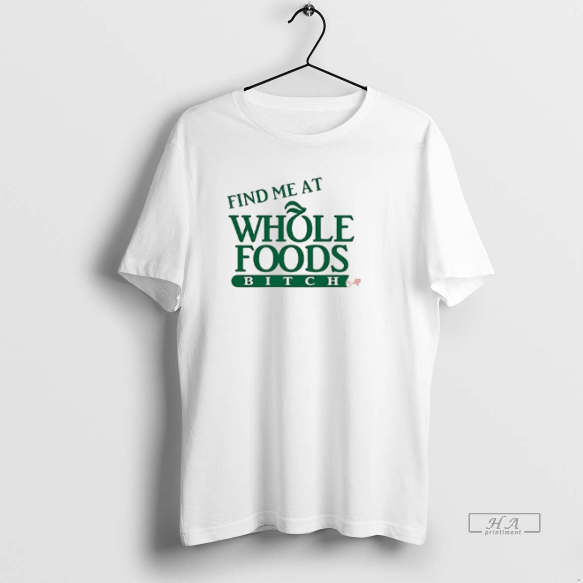 Trendy Find Me At Whole Foods Bitch