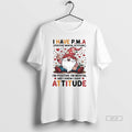 Trendy Gnome I Have Pma Positive Mental Attitude