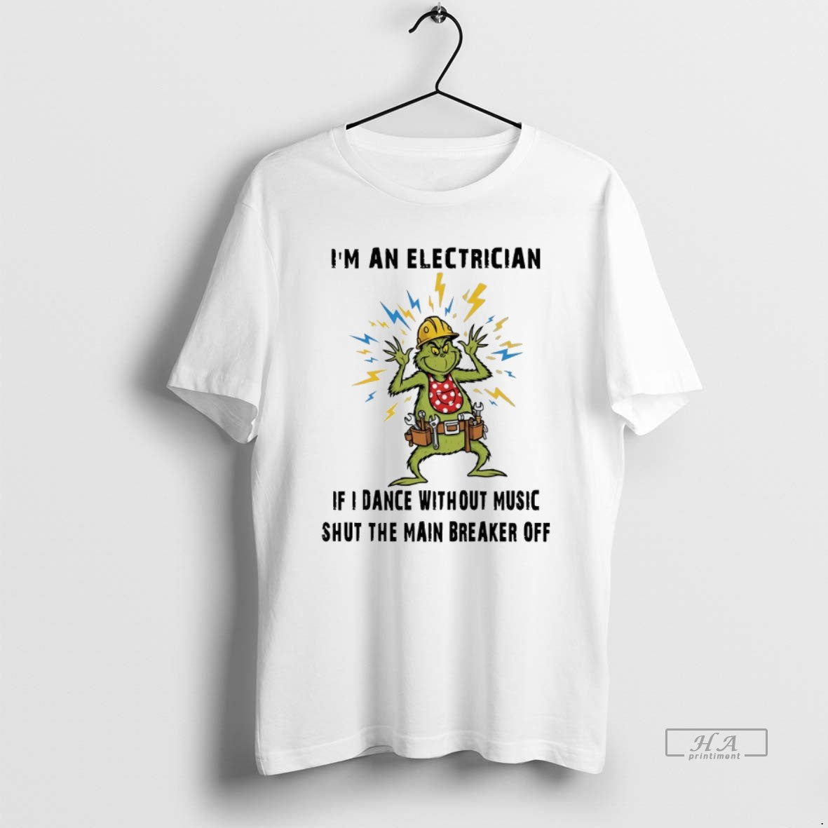 Trendy Grinch Im An Electrician If I Dance Without Music Shut The Main Breaker Off