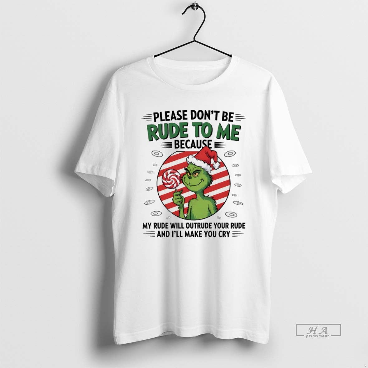 Trendy Grinch Please Dont Be Rude To Me Because My Rude Will Outrude Your Rude