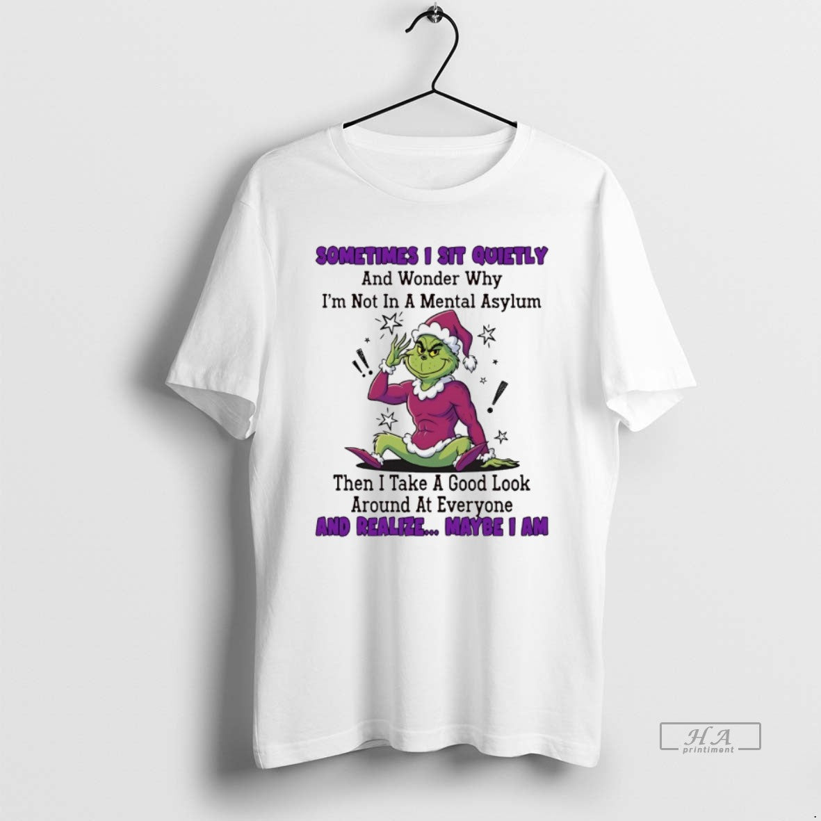 Trendy Grinch Sometimes I Sit Quietly And Wonder Why Im Not In A Mental Asylum
