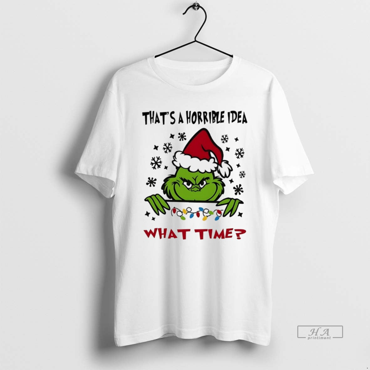 Trendy Grinch Thats A Horrible Idea What Time Christmas White
