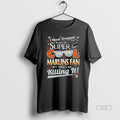 Trendy I Never Dreamed I Would Be A Super Cool Miami Marlins Fan