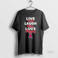 Trendy Live Well Laugh Often Love Los Angeles Angels