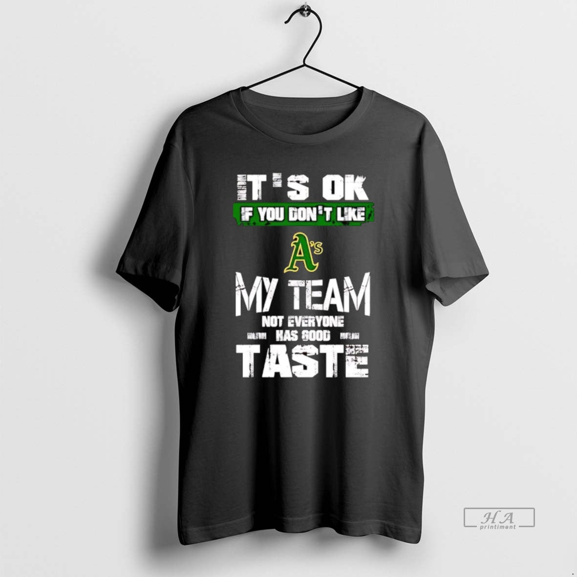 Trendy Oakland Athletics Its Ok If You Dont Like My Team