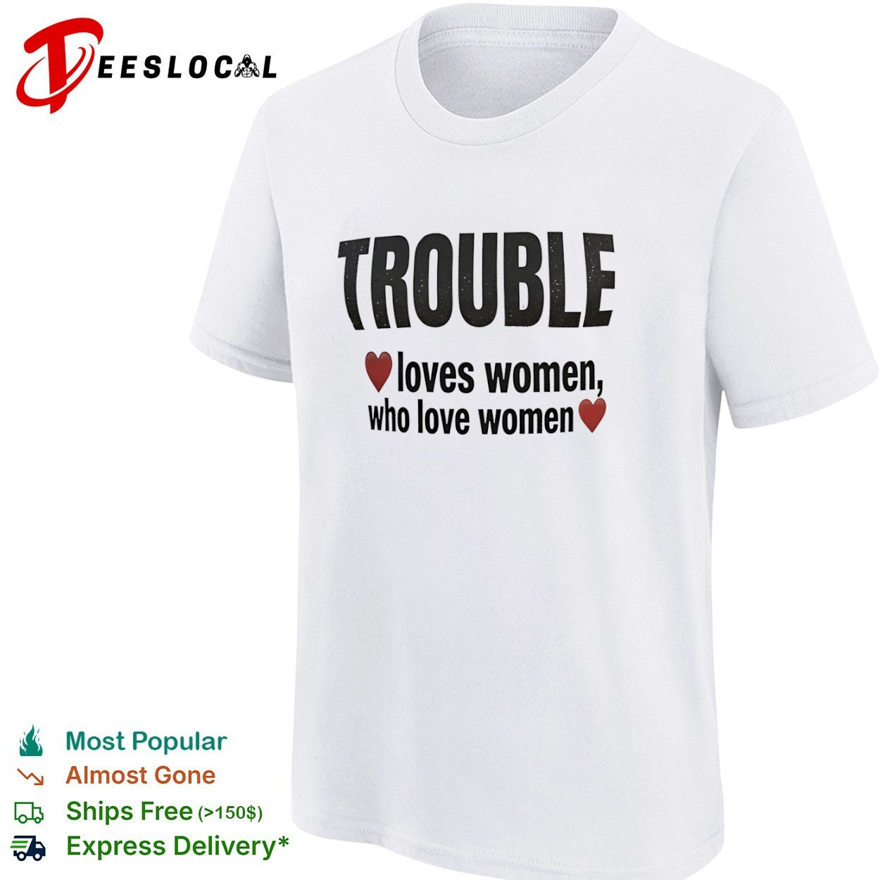 Trouble loves women who love women heart shirt