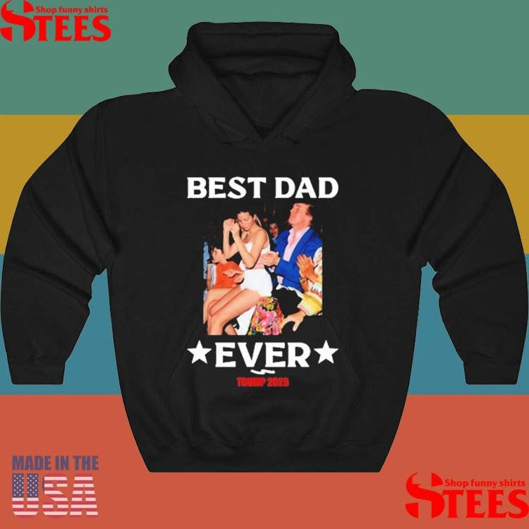 Trump 2025 Best Dad Ever T-shirt