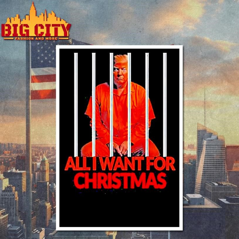 Trump All I Want For Christmas Prison Shirt