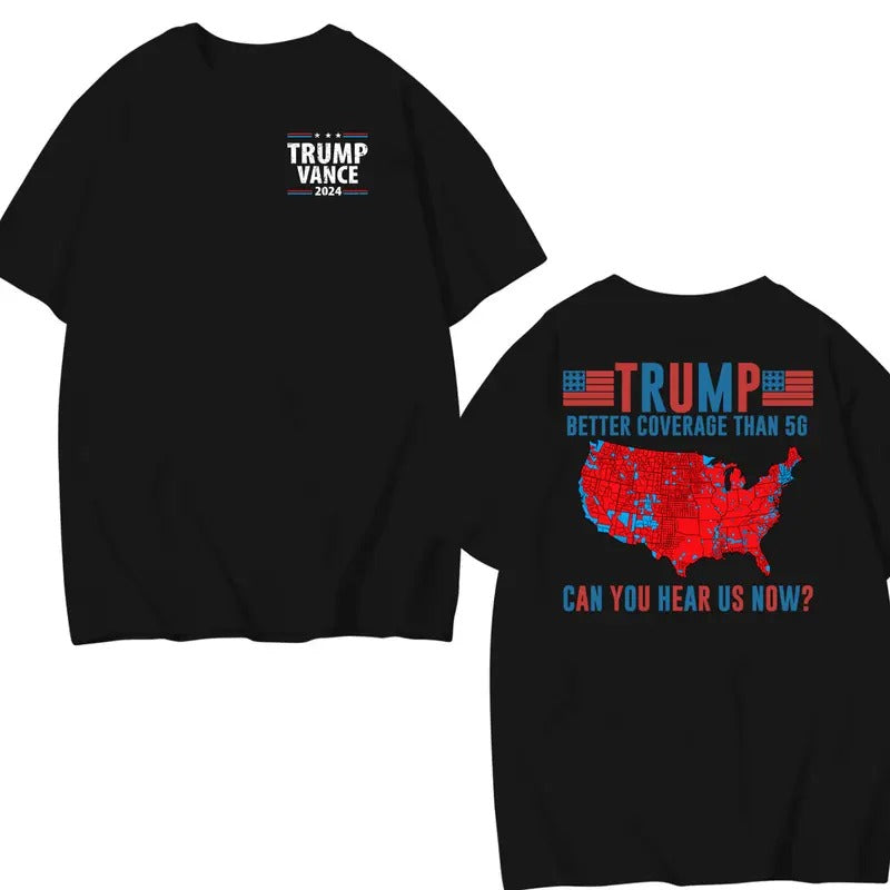 Trump Better Coverage Than 5g Shirt Unisex, Coverage Can You Hear Us Now Shirt Unisex, Trump Won 2024 Shirt, Gift For Trump Supporters, Full Colors, Full Sizes