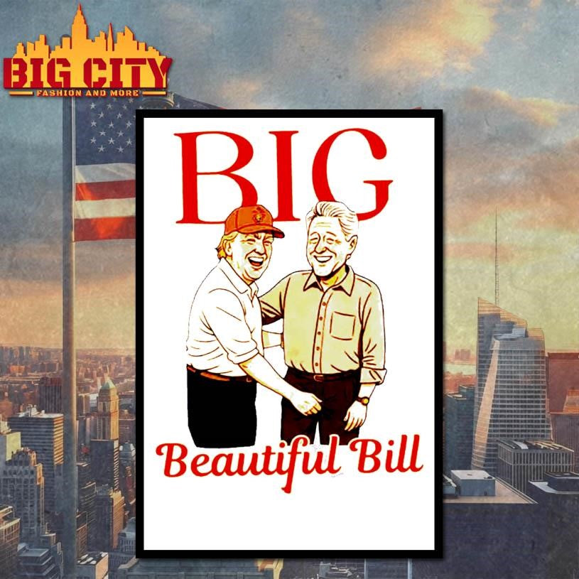 Trump Clinton Comfort Colors  BIG Beautiful Bill Shirt