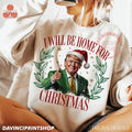 Trump I'll Be Home For Christmas Humorous Trump Christmas T-Shirt Casual Classic Hoodie, Sweatshirt | CiraTrend.com