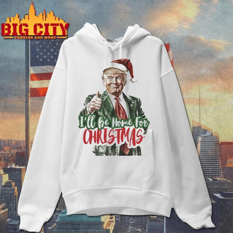 Trump I’ll Be Home for Christmas Shirt