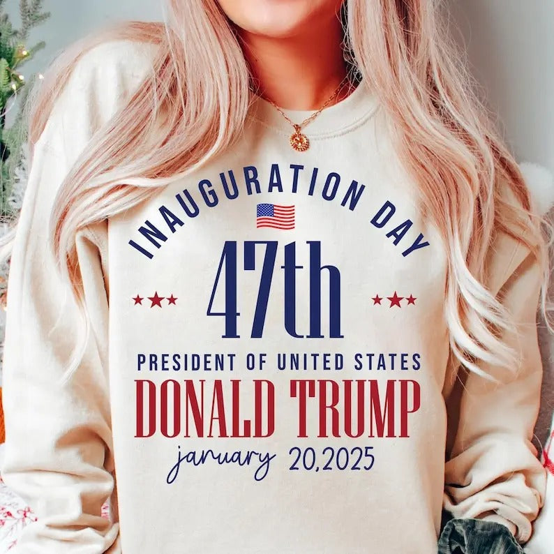Trump Inauguration Day SHirt, Trump MAGA Election 2024, Trump 47 Sweatshirt, Inauguration Day 2025 Hoodie, 47 President...