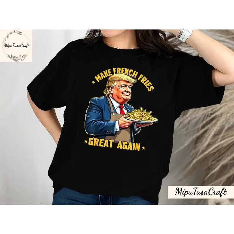 Trump Make French Fries Great Again T-Shirt, Trump Mcdonalds Shirt Funny Trendy MAGA Lovin' It Trump Mcdonald Election 2024 Top Womenswear