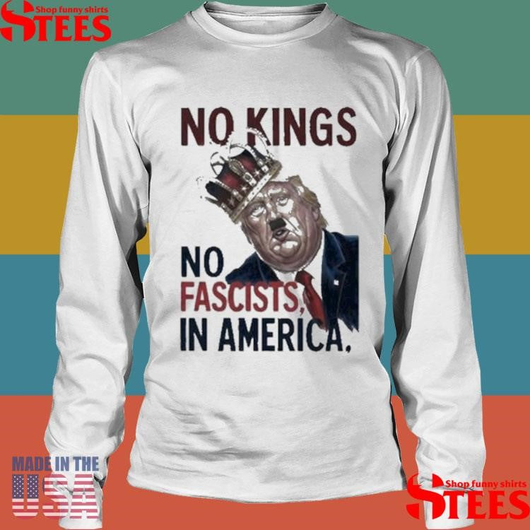 Trump No Kings No Fascists In America 2025 T-shirt