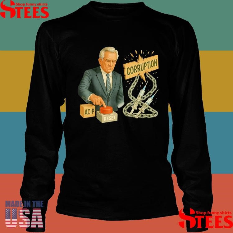 Trump Robert Kennedy Jr. Entire Cdc Meme Acip T-shirt