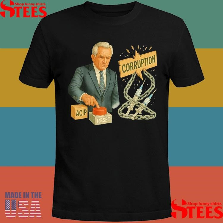 Trump Robert Kennedy Jr. Entire Cdc Meme Acip T-shirt