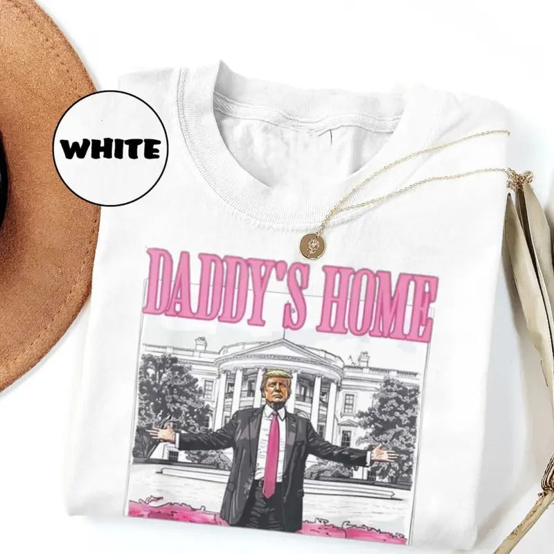 Trump Shirt Daddys Home 2024 Shirt Trump Sweatshirt Trump Gift for Republican Gift Funny Trump 2024 Tee Menswear Top...