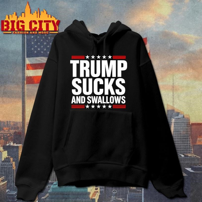 Trump Sucks And Swallows Shirt